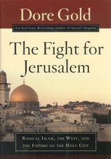 The Fight for Jerusalem - Radical Islam, the West, and the Future of the Holy Ci