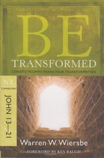 John 13-21 - Be Transformed - Christ's Triumph Means Your Transformation