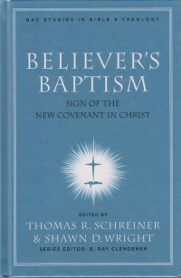 Believer's Baptism - Sign of the New Covenant in Christ 