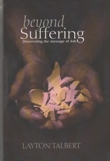 Beyond Suffering - Discovering the Message of Job