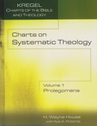 Charts on Systematic Theology - Volume 1 - Prolegomena 