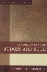 A Commentary on Judges and Ruth - Kregel Exegetical Library
