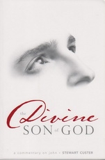 The Divine Son of God - A Commentary on John
