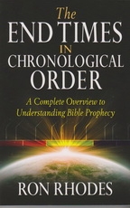 The End Times in Chronological Order - A Complete Overview to Understanding Bibl