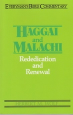 Haggai and Malachi - Rededication and Renewal - Everyman's Bible Commentary