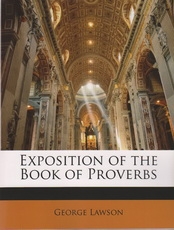 Exposition of the Book of Proverbs - Volume 1