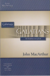 Galatians - The Wondrous Grace of God - MacArthur Study Guide