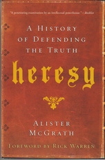 Heresy - A History of Defending the Truth