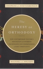 The Heresy of Orthodoxy 