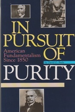 In Pursuit of Purity - American Fundamentalism Since 1850