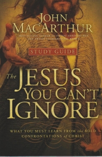The Jesus You Can't Ignore - What You Must Learn from the Bold Confrontations of