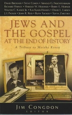 Jews and The Gospel at the End of History - A Tribute to Moishe Rosen