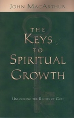 The Keys to Spiritual Growth - Unlocking the Riches of God