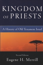 Kingdom of Priests - A History of Old Testament Israel