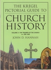 The Kregel Pictorial Guide to Church History - Volume 3 - The Triumph of the Chu