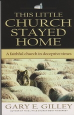 This Little Church Stayed Home: A Faithful Church in Deceptive Times