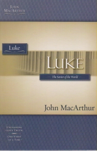 Luke - The Savior of the World - MacArthur Study Guide 