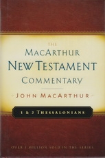 1 & 2 Thessalonians - The MacArthur New Testament Commentary