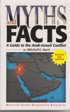 Myths and Facts - A Guide to the Arab-Israeli Conflict