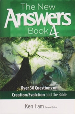 The New Answers Book 4 - Over 30 Questions on Creation/Evolution and the Bible