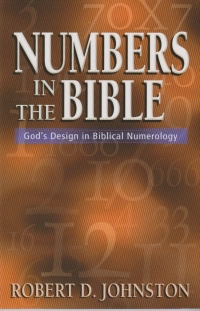 Numbers in the Bible - God's Unique Design in Biblical Numbers