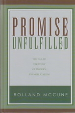 Promise Unfulfilled - The Failed Strategy of Modern Evangelicalism