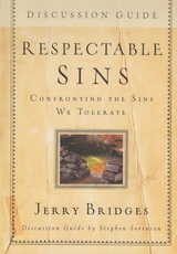 Respectable Sins - Confronting the Sins We Tolerate - Discussion Guide