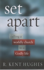 Set Apart - Calling a Worldly Church to a Godly Life