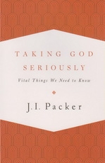 Taking God Seriously - Vital Things We Need to Know