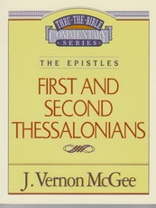 1 and 2 Thessalonians - The Epistles - Thru the Bible Commentary Series