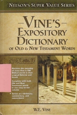 Vine's Expository Dictionary of the Old & New Testament Words
