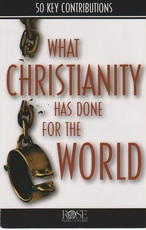 What Christianity Has Done for the World Positive Impact of Christianity
