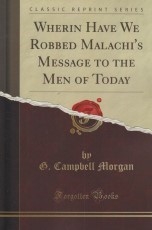 Wherin Have We Robbed Malachi's Message to the Men of Today