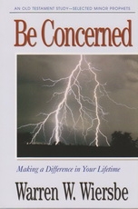 Selected Minor Prophets - Be Concerned - Making a Difference in Your Lifetime 