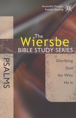 Psalms - Glorifying God for Who He Is - The Wiersbe Bible Study Series