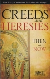 Creeds and Heresies - Then and Now