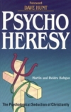 Psychoheresy - The Psychological Seduction of Christianity
