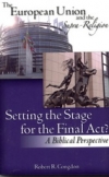 The European Union and the Supra-Religion...Setting the Stage for the Final Act