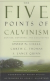The Five Points of Calvinism - Defined, Defended, and Documented