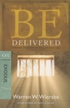 Exodus - Be Delivered - Finding Freedom by Following God