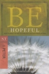 1 Peter - Be Hopeful - How to Make the Best of Times Out of Your Worst of Times