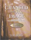 Changed into His Image - God's Plan for Transforming Your Life - Student Edition