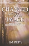 Changed Into His Image - God's Plan for Transforming Your Life