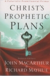 Christ's Prophetic Plans  - A Futuristic Premillennial Primer