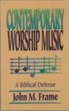 Contemporary Worship Music - A Biblical Defense