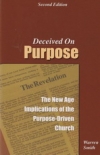 Deceived On Purpose - The New Age Implications of the Purpose-Driven Life