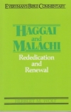 Haggai and Malachi - Rededication and Renewal - Everyman's Bible Commentary