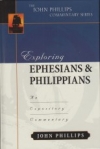 Exploring Ephesians & Philippians - The John Phillips Commentary Series