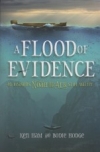 Flood of Evidence, A - 40 Reasons Noah and the Ark Still Matter