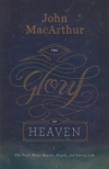 The Glory of Heaven - The Truth About Heaven, Angels, and Eternal Life